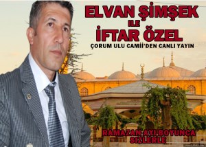 ELVAN ŞİMŞEK İLE HASBİHAL RAMAZAN (ÇORUM MÜFTÜSÜ MEHMET AŞIK)