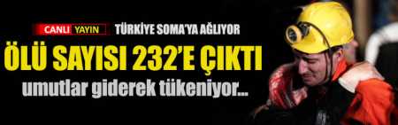 Başbakan'ın  Soma faciası açıklaması: 232 ölü