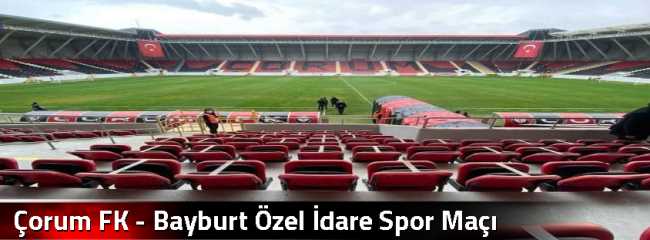 Çorum FK -  Bayburt Özel İdare Spor Maçı canlı