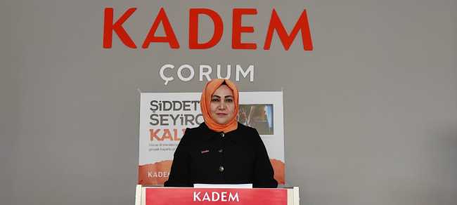 Kadem Çorum Temsicisi Şenol "Şiddete seyirci kalma diyeceğiz"