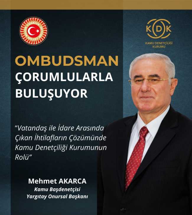 Kamu Baş denetçisi Mehmet Akarca, Ombudsman Halkla Buluşuyor