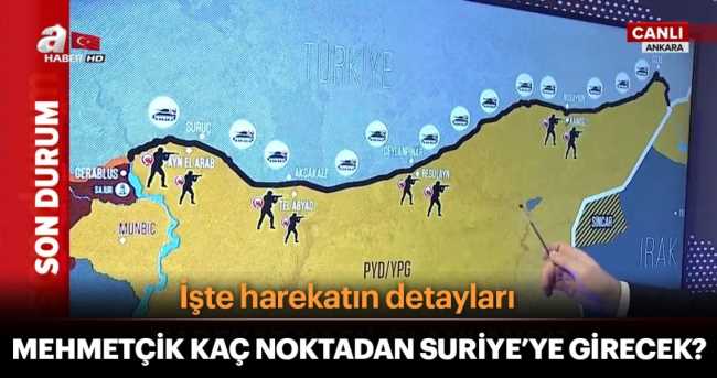 Mehmetçik kaç noktadan Suriye'ye girecek?