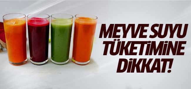 Meyve suyu tüketimine dikkat!