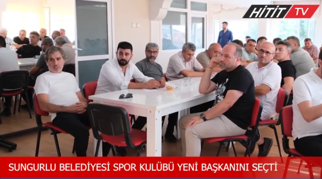 SUNGURLU BELEDİYESİ SPOR KULÜBÜ  YENİ BAŞKANINI SEÇTİ!..