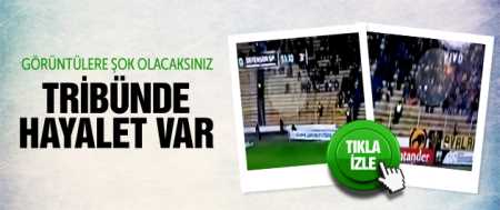 Tribünde hayalet Geziyor