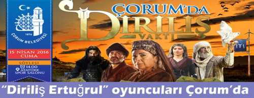“Diriliş Ertuğrul” oyuncuları Çorum’da