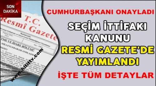 'Seçim İttifakı' Kanunu Resmen yürürlükte