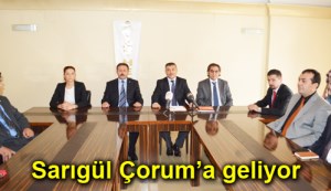 MUSTAFA SARIGÜL ÇORUM'A GELİYOR