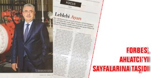 Ahlatcı Grubu’nun ticari faaliyetleri Forbes'de 