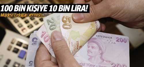 100 bin kişiye 10 bin lira!