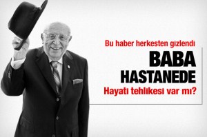 BABA HASTANEYE KALDIRILDI