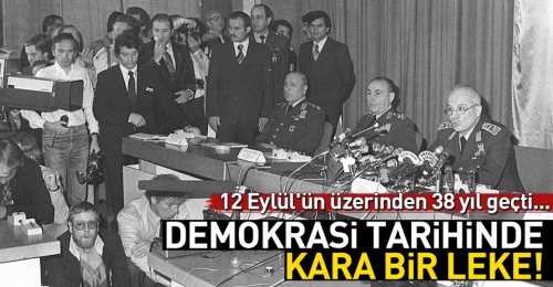 12 Eylül Darbesi Bugün  38 Yaşında