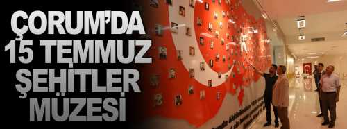 15 Temmuz Şehitler Müzesi mutlaka gezin! 