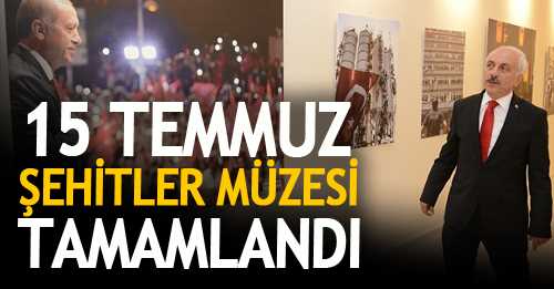 15 Temmuz Şehitler Müzesi Tamamlandı