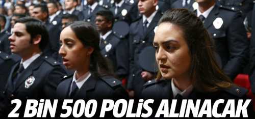 2 Bin 500 polis adayı alınacak