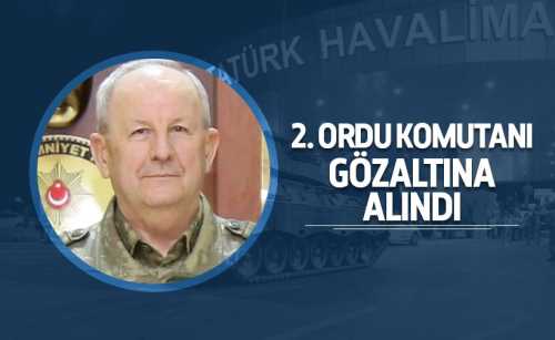 2.Ordu Komutanı gözaltına alındı!