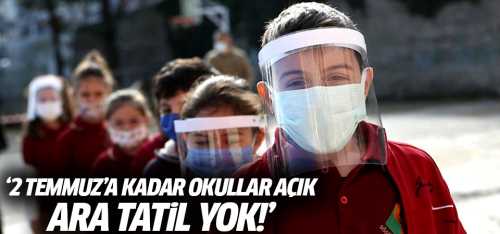 2 Temmuz'a kadar okullar açık