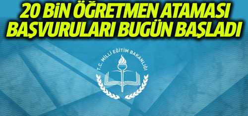 20 bin öğretmen ataması için başvurular başladı