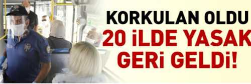 20 İlde  yasaklar geri geldi
