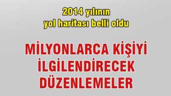 2014'de Milyonlarca kişiyi ilgilendirecek düzenlemeler