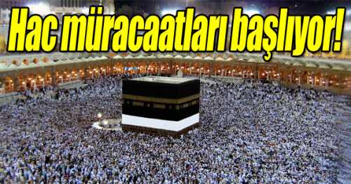 2018 YILI HAC KAYITLARI BAŞLIYOR