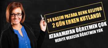 24.KASIM Öğretmenler Günü İki Gün Önceden Kutlandı