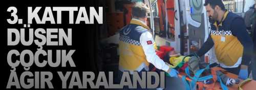 3 yaşındaki çocuk 3. kattan düştü