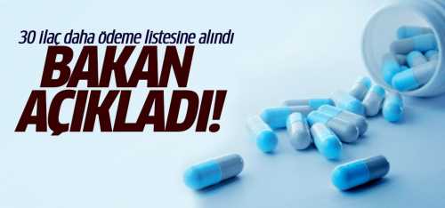 30 ilaç daha ödeme listesine alındı