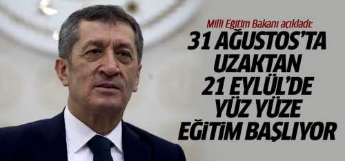 31 Ağustos'ta uzaktan 21 Eylül'de yüz yüze eğitim başlıyor