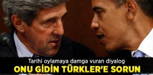 Obama: Bir soru üzerine Onu Gidin Türkeler'e Sorun dedi