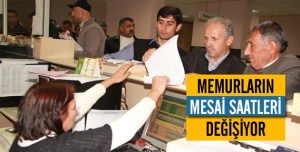 MESAİ SAATLERİ YİNE DEĞİŞİYOR