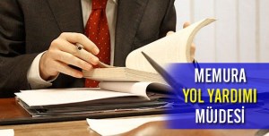 Memura yol yardımı müjdesi tekrar geliyor