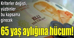 65 Aylığında  Yeni muhtaçlık sınırı: 243 TL