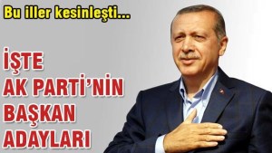 Ak Parti'nin Kesinleşen Belediye başkan adayları