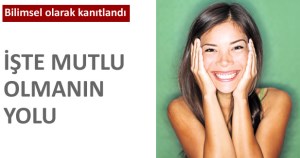 Mutlu olmanın bilimsel açıdan kanıtlanmış 12 yolu