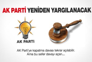 AK Parti Kapatma davasından yeniden yargılanacak