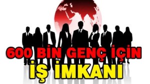 600 Bin gence İş Kapısı