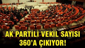 AK Parti'nin milletvekili sayısı 25-30 artarak 350-360'a çıkacak