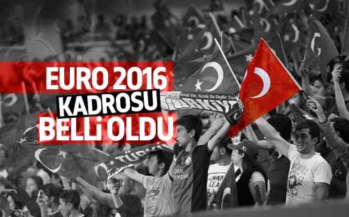 A Milli Takım'ın EURO 2016 kadrosu açıklandı