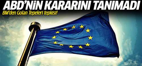 AB-ABD'nin Golan Tepeleri kararını tanımadı