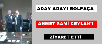 Aday Adayları Ceylan’a ziyaret için geliyorlar 