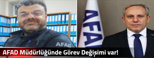 AFAD Müdürlüğünde Görev Değişimi var!