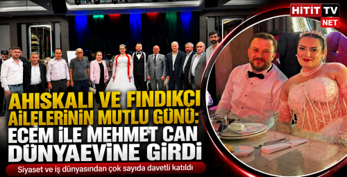 Ahıskalı ve Fındıkçı Ailelerinin Mutlu Günü: Ecem ile Mehmet Can Dünyaevine Girdi