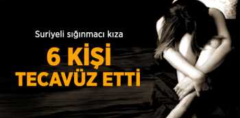 Ahlaksızlar Suriyeli Sığınmacı Kıza Tecavüz Ettiler