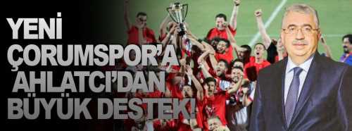 Ahlatcı, “Çorumspor sahipsiz değildir"