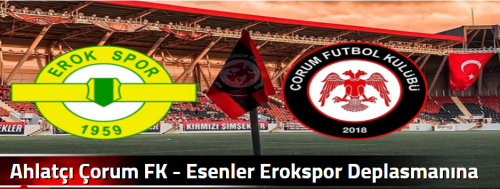 Ahlatçı Çorum FK - Esenler Erokspor  Deplasmanına Hazırlanıyor!