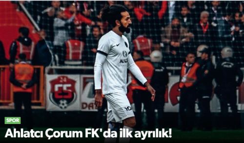 Ahlatcı Çorum FK'da ilk ayrılık Berkay Can!