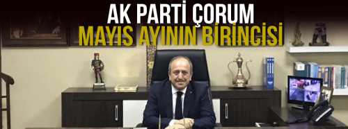 Ak Parti Çorum Mayıs ayının Birincisi