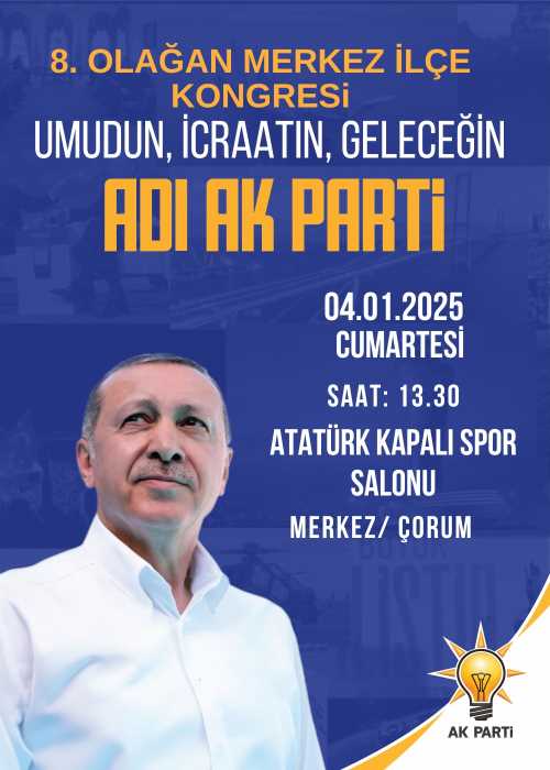 AK Parti Çorum Merkez İlçe Kongresi 4 Ocak Cumartesi 