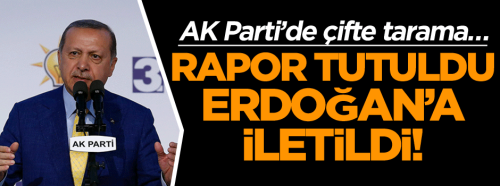 AK Parti’de çifte tarama başlıyor Rapor tutuldu Erdoğan’a iletildi!Teşkilatlar 6 Ay'da değişiyor